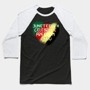 juneteenth celebrate freedom 2020 Baseball T-Shirt